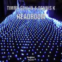 Timmy Cehlin & Dennis K - Headroom (Original)