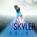 Tom Skyler - Rain