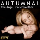 AUTUMNAL - The Angel, Called Mother (Power Mix)