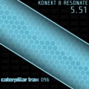Konekt & Resonate - 5.51 (Original Mix)