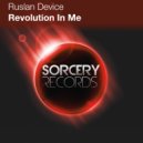 Ruslan Device - Revolution In Me