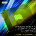 Groove Addix Ft Stephy Lange - Water (FK U) (Original Mix)
