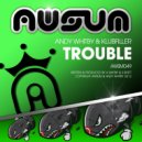 Andy Whitby & Klubfiller - Trouble (Original Mix)