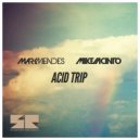Mark Mendes & Mike Jacinto - Acid Trip (Original Mix)