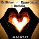 Dr. Shiver vs Mauro Cottini ft. Marbellis - Amigo (Original Mix)