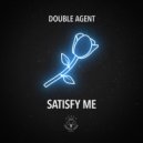 Double Agent - Satisfy Me (VIP Mix)