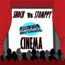 Shock Vs Stomppy - Cinema (Original Mix)