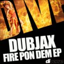 Dubjax - Fire Pon Dem (Dub Mix)
