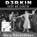 D3RKIN - Keep Me Dancin'
