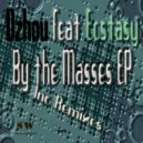 Dzhou feat Ecstacy - By The Masses (DJ Snize Remix)