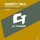 Kenneth Cruz - And Don\'t You Forget (Original Mix)