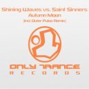 Shining Waves Vs. Saint Sinners - Autumn Moon (Outer Pulse Remix)