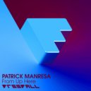 Patrick Manresa - From Up Here (Original Mix)