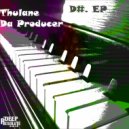 Thulane Da Producer - Zulu Work