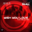 Nicolas Massino & Cayden Shall Ft. Flora & Chloe - Wish Your Love (Extended Mix)