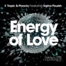 X-Tropic, Proocky feat Karina Flourish - Energy of Love