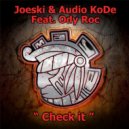 Joeski & Audio Kode - Check It