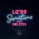 LO'99 feat. Owl Eyes - Sometime