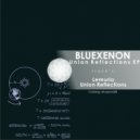 Bluexenon - Union Reflection (Original Mix)