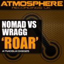 Nomad vs Wragg - Roar (Original Mix)