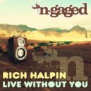 Rich Halpin - Live Without You