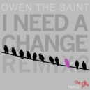 Owen The Saint - I Need A Change (Shphrd Remix)
