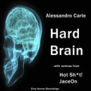 Alessandro Carle - Hard Brain (Hot Shit! Remix)