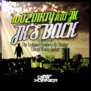 Too2Dirty Ft JK - JK\'s Back (Dougi Wacky Jacker Remix)