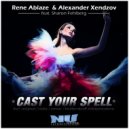 Rene Ablaze & Alexander Xendzov Feat Sharon Fehlberg - Cast Your Spell (Dub Mix)
