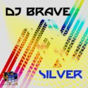 Dj Brave - Silver (Ilkan Gunuc Mix)