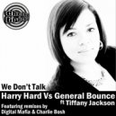 Harry Hard vs General Bounce featuring Tiffany Jackson - We Don't Talk