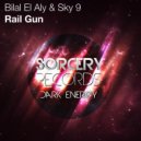 Bilal El Aly & Sky 9 - Rail Gun