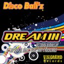 Disco Ball'z - Dream In