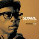 Serame - Its My Life (Original Mix)