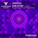 Aerofoil - Dub Stab! (Binary Finary vs Pulse & Sphere Remix)