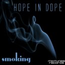 Hope In Dope - Smoking (Original Mix)