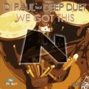 Di Paul feat. Deep Duet - We Got This (Ricco S Remix)