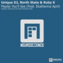 Unique DJ, North State & Roby K feat. Ekatherina April - Maybe You\'ll See (Original Instrumental Mix)