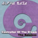 Alpha Base - Controller of The Dream (Dub Remix 2)