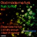 Push To Play - Is It Dirty Enough (Original Mix)
