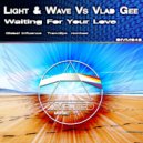 Light & Wave Vs. Vlad Gee - Waiting For Your Love (TrancEye Remix)