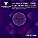 Solange & Binary Finary - Subliminal Delusions