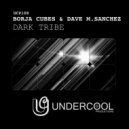 Borja Cubes, Dave M.Sanchez - Dark Tribe (Original Mix)