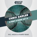 Chris Sadler - 2 Fukt 2 Funk 2012