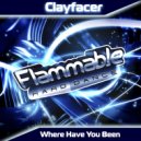 Clayfacer - Where Have You Been