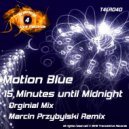 Motion Blue - 15 Minutes Until Midnight (Marcin Przybylski Remix)