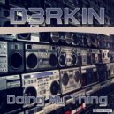 D3RKIN - Doing My Thing