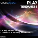 Tendaness - Play (Original Mix)