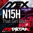 N15H - That Girl Bad (Original Mix)