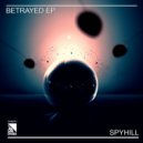 Spyhill - Betrayed (Original Mix)